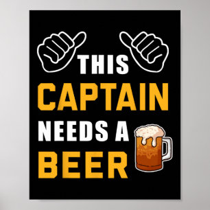 Poster Ce Capitaine A Besoin D'Un Bateau Amateur De Bière