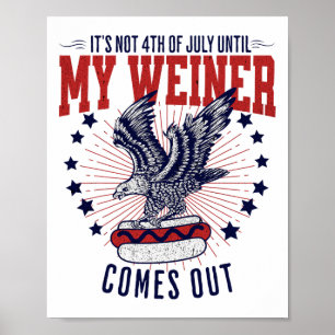Poster Ce n'est pas 4 juillet jusqu'à ce que mon Weiner s