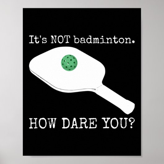 Poster Ce n'est pas Dminton Comment Osez-vous - Drôle Pic (Devant)