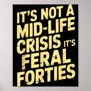 Poster Ce n'est pas une crise de la quarantaine Feral For