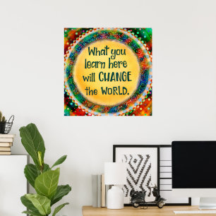 Poster Ce que vous apprendrez ici changera le monde