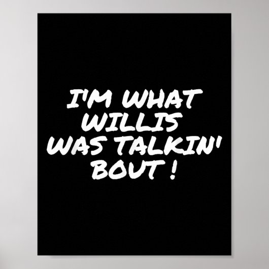 Poster Ce Que Willis Parlait De Citation Drôle (Devant)