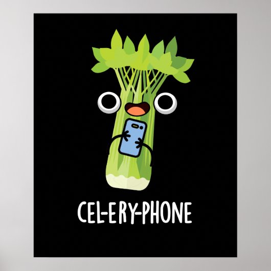 Poster Cel-lery Phone Funny Celery Veggie Pun Dark BG (Devant)