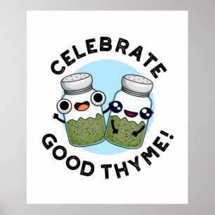 Poster Célébrez le bon Thyme amusant Nourriture Herb Pun