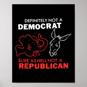 Poster Certainement pas un démocrate, sûrement pas un rép