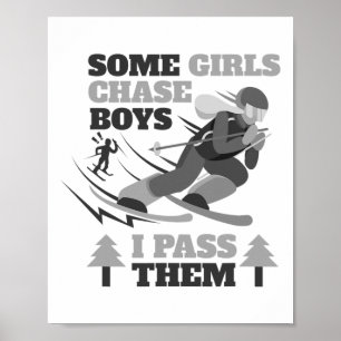 Poster Certaines filles poursuivent des garçons je les tr