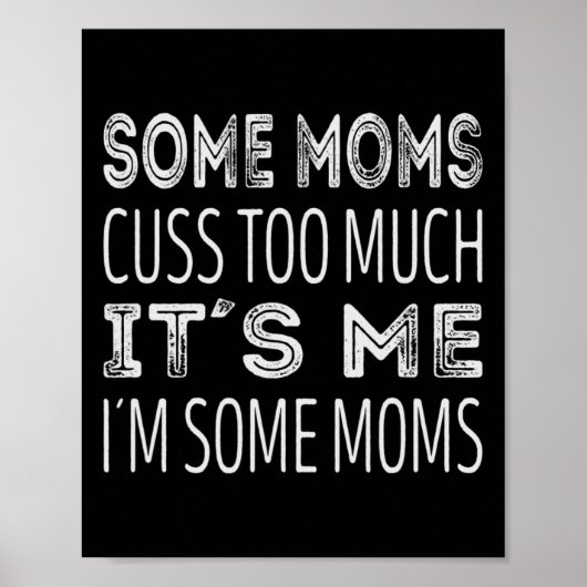 Poster Certaines mamans en consomment trop. C'est moi, de (Devant)