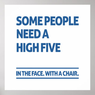 Poster Certaines personnes ont besoin d'un high five