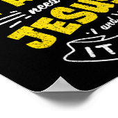 Poster Certains D'Entre Vous Ont Besoin De Jésus Et Il Mo (Coin)