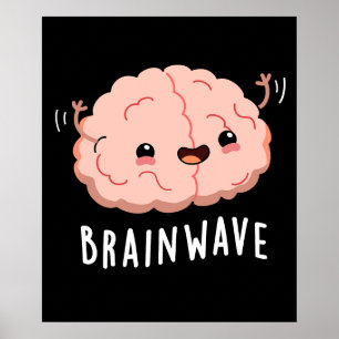 Poster Cerveau Wave drôle Anatomie Pun Dark BG