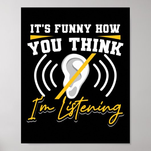 Poster C'est amusant comment vous pensez que j'écoute ASL (Devant)