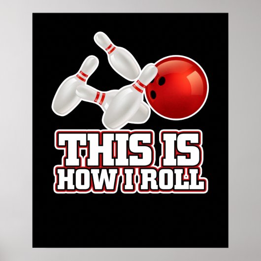 Poster C'Est Comme Ça Que Je Roule Bowling Bowler Funny G (Devant)