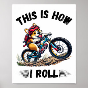 Poster C'est comme ça que je roule drôle de corgi vélo de