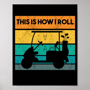 Poster C'Est Comme Ça Que Je Roule Funny Retro Golf Cart 