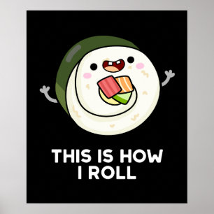 Poster C'Est Comme Ça Que Je Roule Funny Sushi Pun Dark B