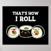 Poster C'est comme ça que je roule Funny Sushi Roll Pun D (Devant)