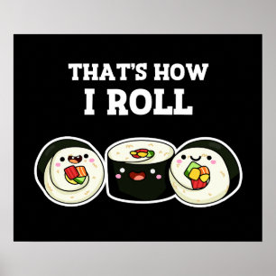 Poster C'est comme ça que je roule Funny Sushi Roll Pun D