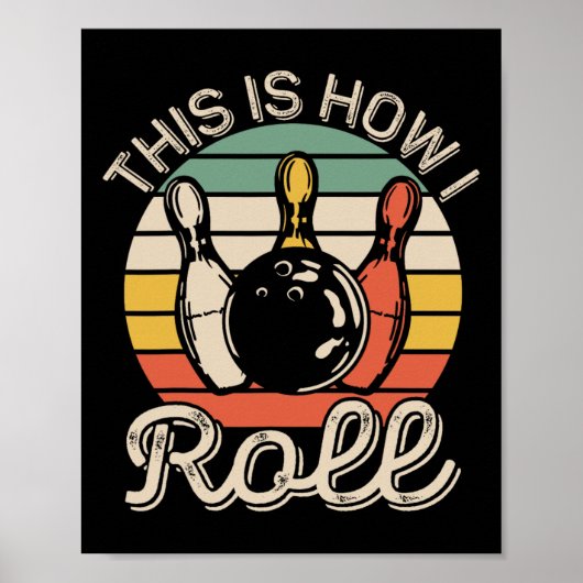 Poster C'est comme ça que je roule Rétro Bowling Quilleur (Devant)