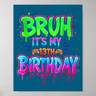 Poster C'est l'anniversaire de Bruh 13 ans Gamer Drip