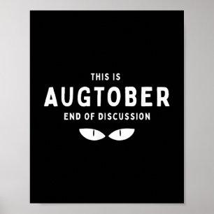 Poster C'Est Le Mois D'Août Fin De Discussion Drôle Cot A