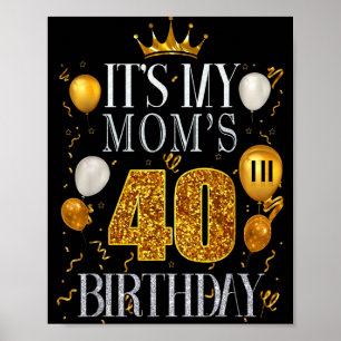 Poster C'est les 40 ans de ma mère Joyeux Anniversaire 40