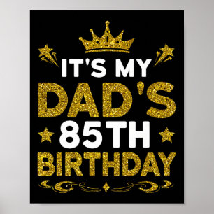 Poster C'est les 85 ans de mon papa Joyeux Anniversaire 8
