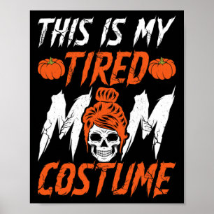 Poster C'Est Ma Maman Fatiguée Costume Salé Crâne Mère Ha