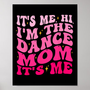 Poster C'est moi Salut Je suis la Danse Maman C'est moi l