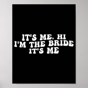 Poster C'est moi, salut, je suis la mariée, c'est moi, dr
