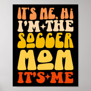 Poster C'est moi Salut Je suis le Soccer Maman C'est moi