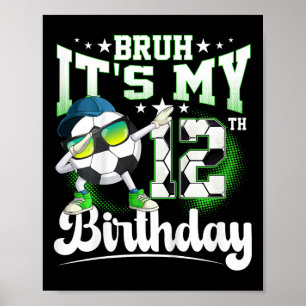 Poster C'est mon 12e anniversaire Bruh c'est mon annivers