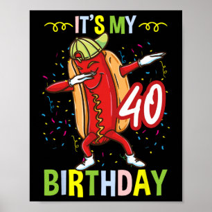 Poster C'est mon 40e anniversaire Hot Dog Hommes Femmes