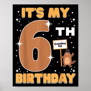 Poster C'est mon 6ème anniversaire Jour de la marmotte 6