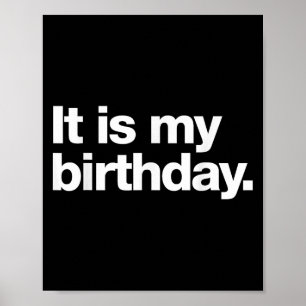 Poster C'Est Mon Anniversaire _ Drôle Humour Sec Deadpan