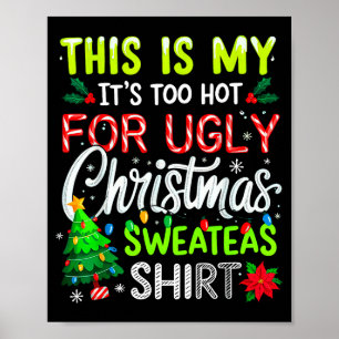 Poster C'est Mon C'est Trop Chaud Pour Sweat De Noël Laid