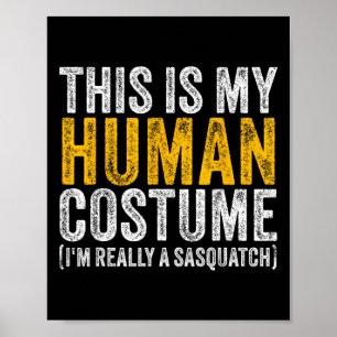 Poster C'est mon costume humain Je suis vraiment un Sasqu