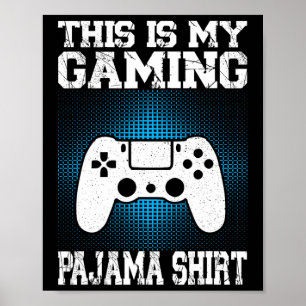 Poster C'Est Mon Jeu Pyjama Chemise Drôle Jeu Vidéo Ga