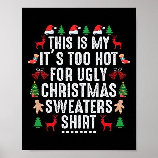 Poster C'est mon trop chaud pour un pull de Noël moche (Devant)