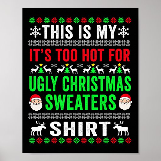 Poster C'est mon trop chaud pour un pull de Noël moche (Devant)