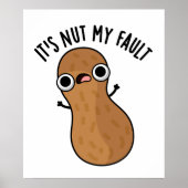Poster C'est Nut My Fault Funny Peanut Pun (Devant)