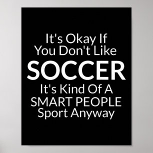 Poster C'est Ok Si Vous N'aimez Pas Le Football T-shirts