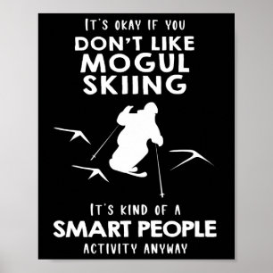 Poster C'est Ok Si Vous N'aimez Pas Le Ski De Bosses