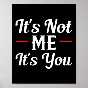 Poster C'est pas moi c'est toi Citation drôle sarcastique
