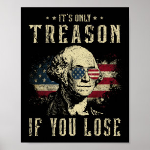 Poster C'est seulement de la trahison si vous perdez Geor