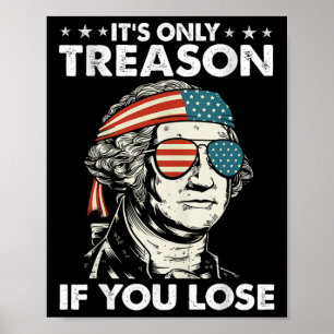 Poster C'est seulement de la trahison si vous perdez le 4