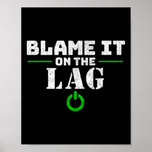 Poster C'est sur le cadeau de jeu de Lag Gaming drôle de