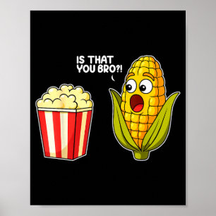 Poster C'est toi Popcorn Frère Maïs Drôle de nourriture P