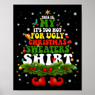 Poster C'est trop chaud pour les chemises de Noël laides