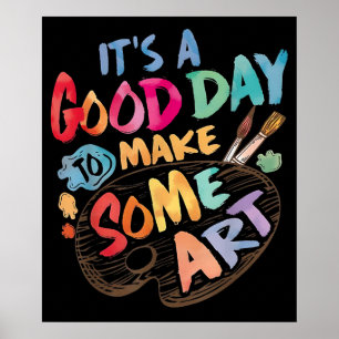 Poster C'Est Un Bon Jour Pour Faire Un Enseignant Artiste