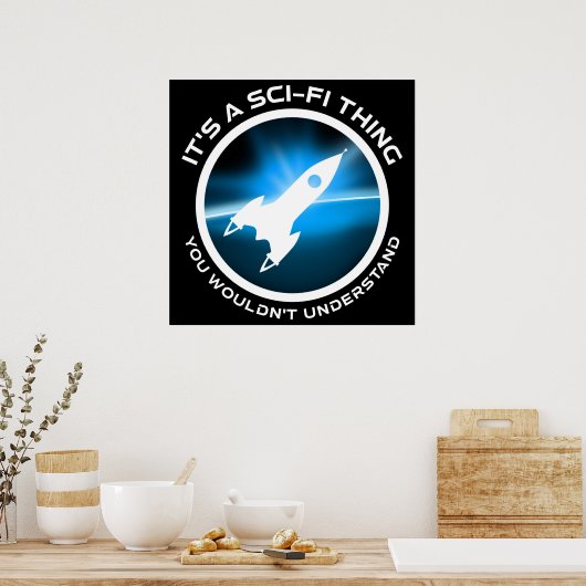 Poster C'est un truc de science-fiction - vous ne compren (Cuisine)